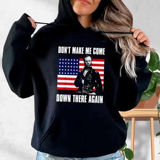 Aesthetic Hoodie Make Me Come Down There Again Sherman Quote Gifts For Veterans Day 1