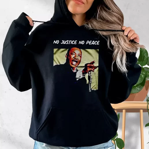 Aesthetic Hoodie Martin Luther King No Justice No Peace 1
