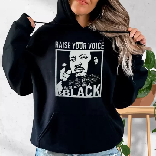 Aesthetic Hoodie Martin Luther King Raise Your Voice 1