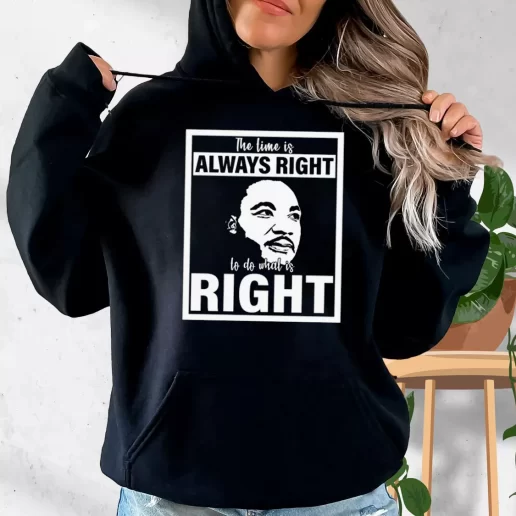 Aesthetic Hoodie Mlk Do What Is Right Martin Luther King Quote 1