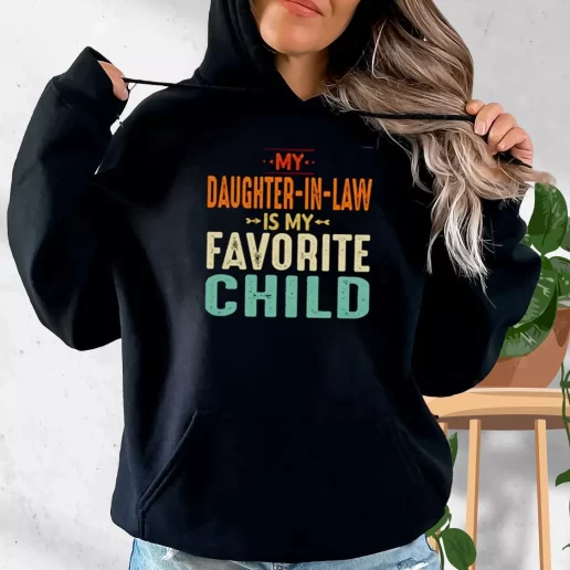 Aesthetic Hoodie My Daughter In Law Is My Favorite Child Gift Fo Father In Law 1