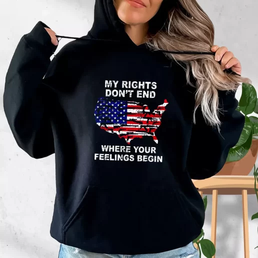 Aesthetic Hoodie My Rights Dont End Where Your Feelings Begin Gifts For Veterans Day 1