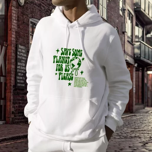 Aesthetic Hoodie Save Some Planet For Us Please Costume For Earth Day 1