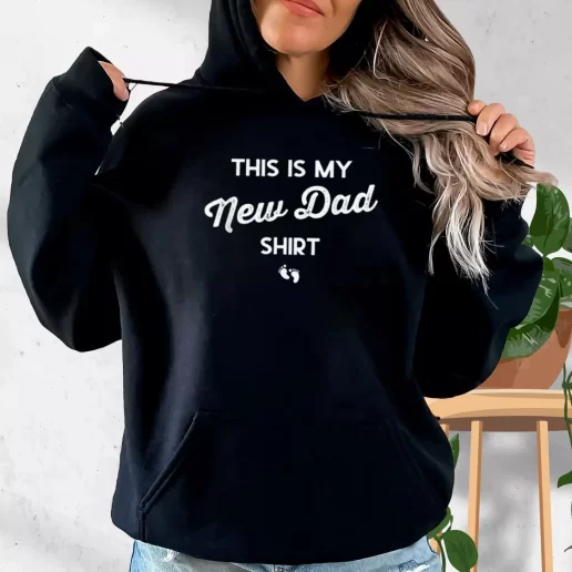 Aesthetic Hoodie This Is My New Dad Shirt Gift Fo Father In Law 1