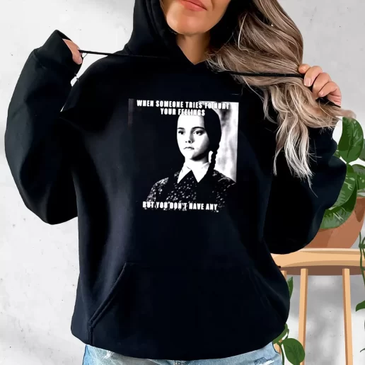 Aesthetic Hoodie Wednesday Addams Quote Someone Tries To Hurt 1