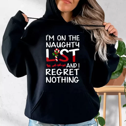 Aesthetic Hoodie X Mas Im On The Naughty List And I Regret Nothing Xmas Costume 1