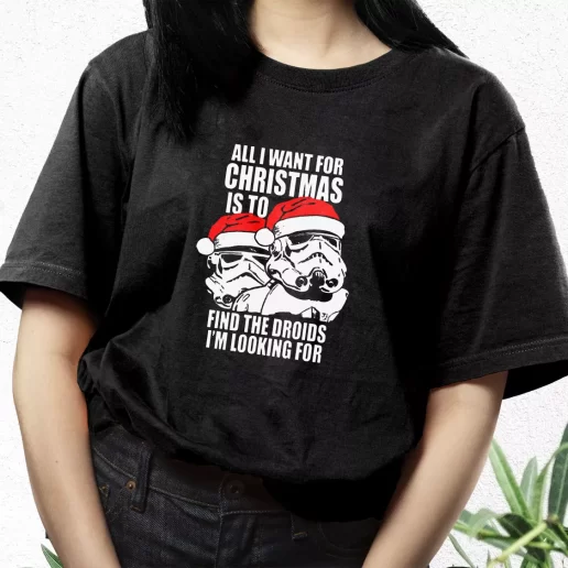 Aesthetic T Shirt All I Want For Christmas Is The Droids Christmas Xmas Streetwear Outfits 1