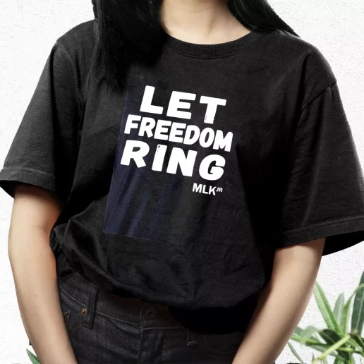 Aesthetic T Shirt Black History Let Freedom Ring Martin Luther King Jr 1