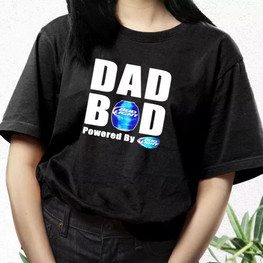 Aesthetic T Shirt Dad Bod Powered By Bud Light Beer Dad Gift Idea 1