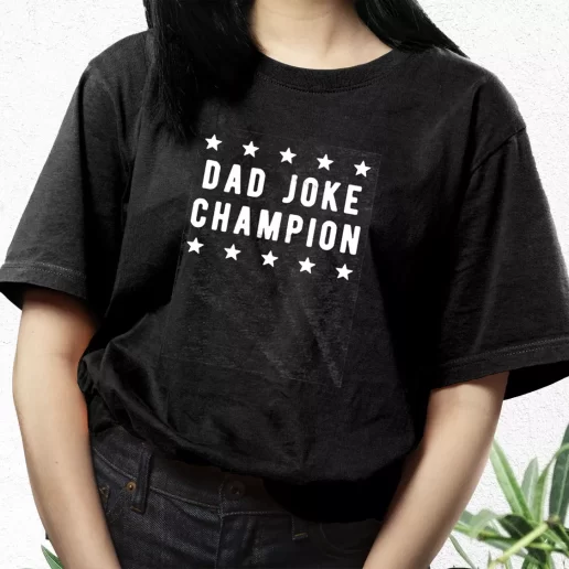 Aesthetic T Shirt Dad Joke Champion Dad Gift Idea 1