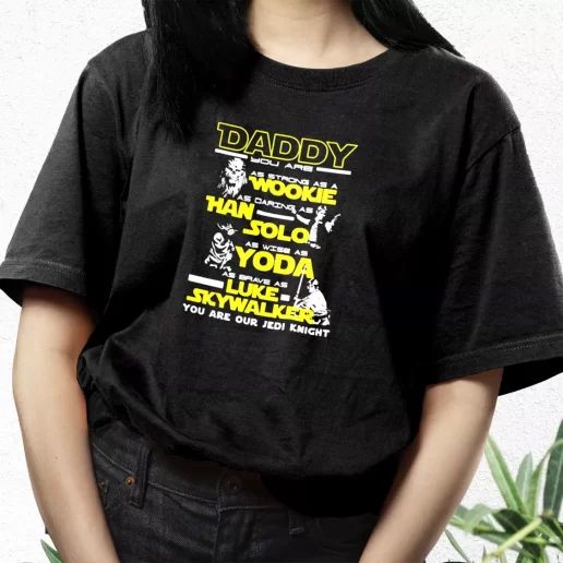 Aesthetic T Shirt Daddy Jedi Knight Han Solo Yoda Wookie Dad Gift Idea 1