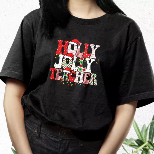 Aesthetic T Shirt Holly N Jolly Teacher Santa Xmas Streetwear Outfits 1