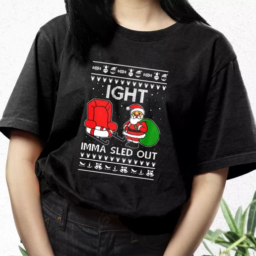 Aesthetic T Shirt Ight Imma Sled Out Meme Santa Claus Xmas Streetwear Outfits 1