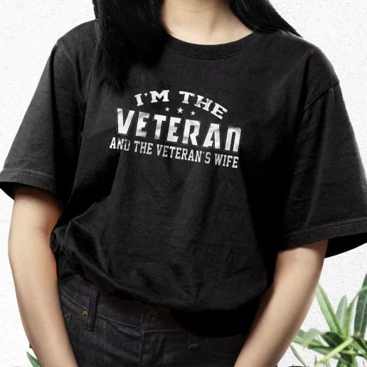 Aesthetic T Shirt Im The Veteran And The Veterans Wife Best Gifts For Veterans Day 1