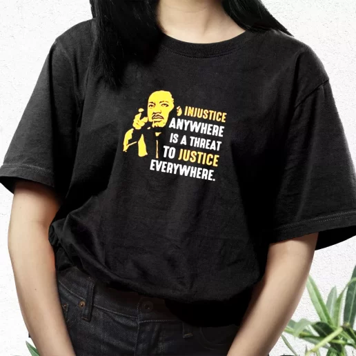 Aesthetic T Shirt Injustice Anywhere Martin Luther King Jr 1