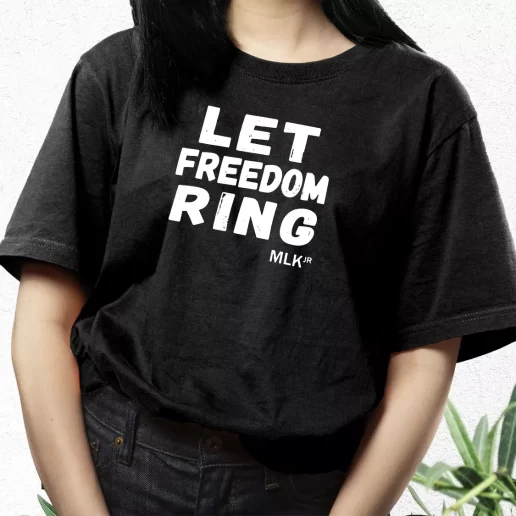 Aesthetic T Shirt Let Freedom Ring Martin Luther King Jr Quote 1