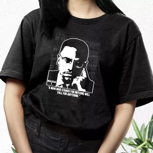 Aesthetic T Shirt Malcolm X Words A Man Who Stands For Nothing 1