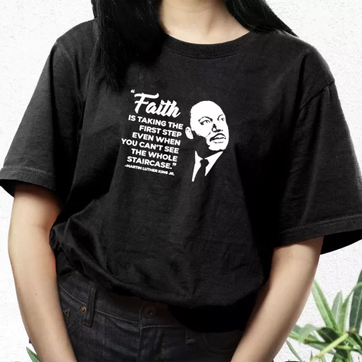 Aesthetic T Shirt Martin Luther King Jr Faith Quote 1