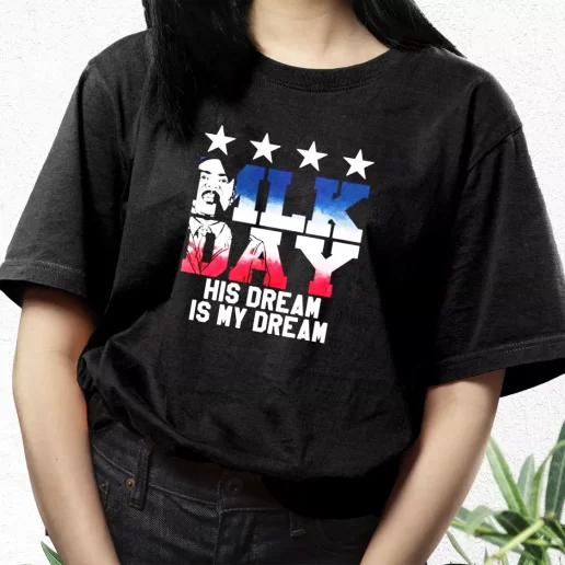 Aesthetic T Shirt Martin Luther King Jr His Dream Is My Dream 1
