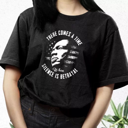 Aesthetic T Shirt Martin Luther King Jr Silence Is Betrayal 1