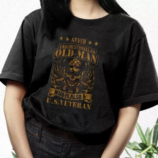 Aesthetic T Shirt Never Underestimate An Old Man Who Is Also A US Best Gifts For Veterans Day 1