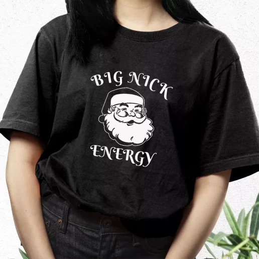 Aesthetic T Shirt SAnta BIG NICK ENERGY Xmas Streetwear Outfits 1