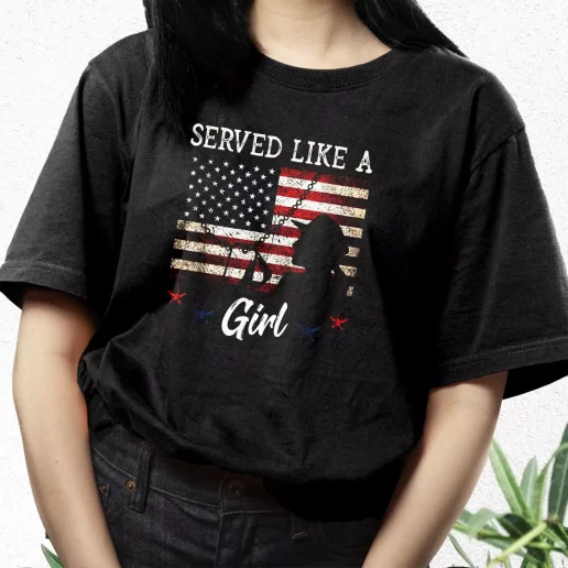 Aesthetic T Shirt Served Like A Girl Female Best Gifts For Veterans Day 1