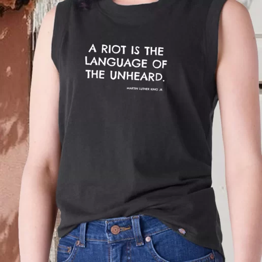 Aesthetic Tank Top A Riot Is The Language Of The Unheard Quote Martin Luther King Jr 1