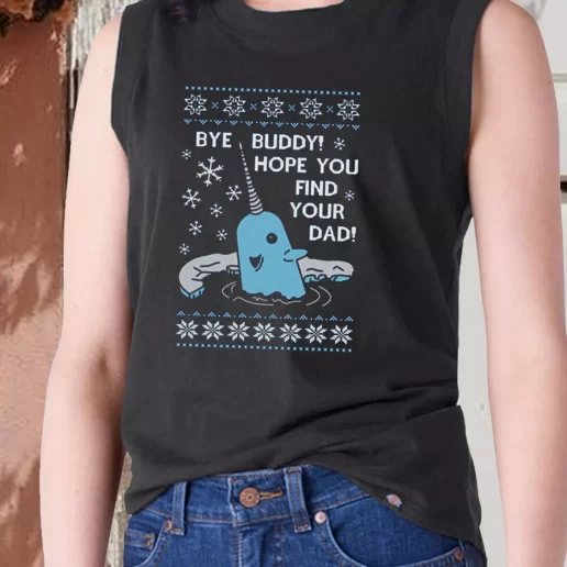 Aesthetic Tank Top Bye Buddy Hope You Find Your Dad Elf Narwhal X Mas Gifts 1