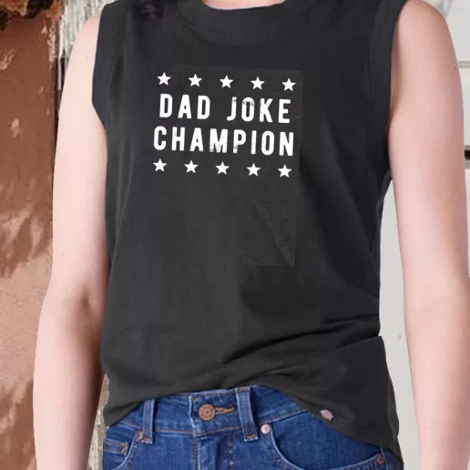 Aesthetic Tank Top Dad Joke Champion Dad Gift Ideas 1