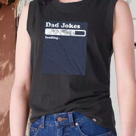 Aesthetic Tank Top Dad Joke Loading Dad Gift Ideas 1