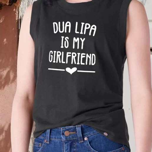 Aesthetic Tank Top Dua Lipa Is My Girlfriend 1