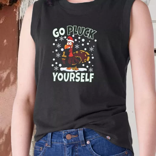 Aesthetic Tank Top Go Pluck Yourself Funny Christmas X Mas Gifts 1