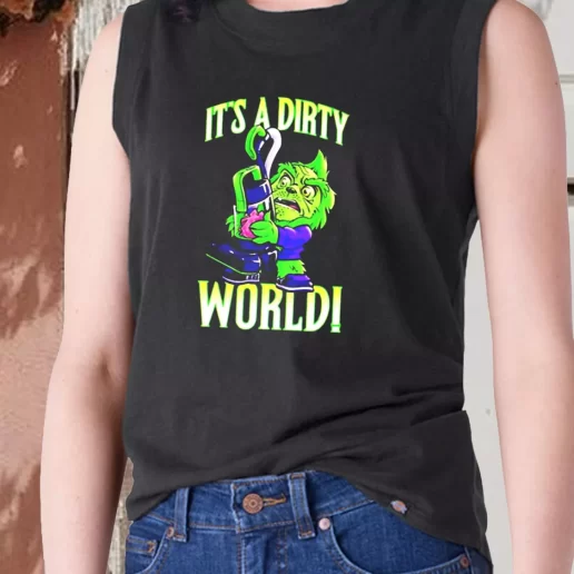 Aesthetic Tank Top Grinch Its A Dirty World X Mas Gifts 1