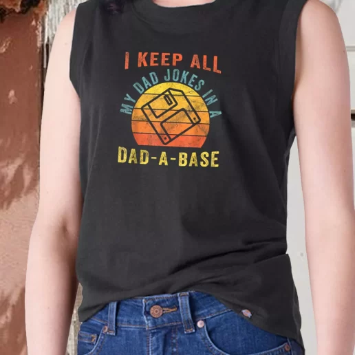 Aesthetic Tank Top I Keep All My Dad Jokes In A Dad A Base Dad Gift Ideas 1