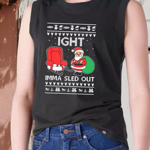 Aesthetic Tank Top Ight Imma Sled Out Meme Santa Claus X Mas Gifts 1