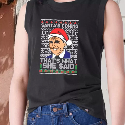 Aesthetic Tank Top Michael Scott Santas Coming What She Said X Mas Gifts 1