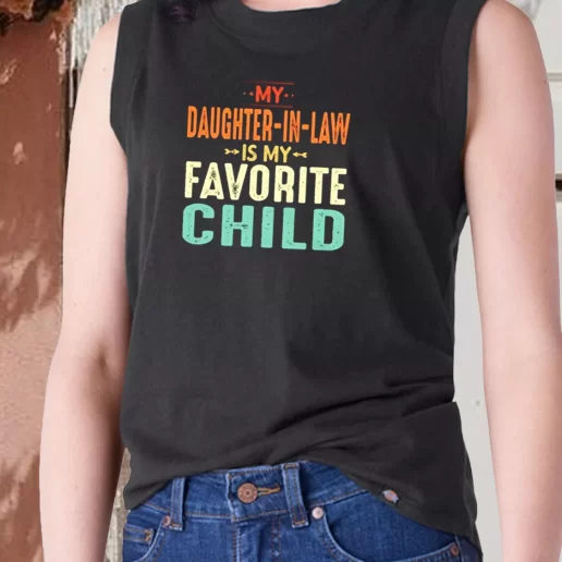 Aesthetic Tank Top My Daughter In Law Is My Favorite Child Dad Gift Ideas 1