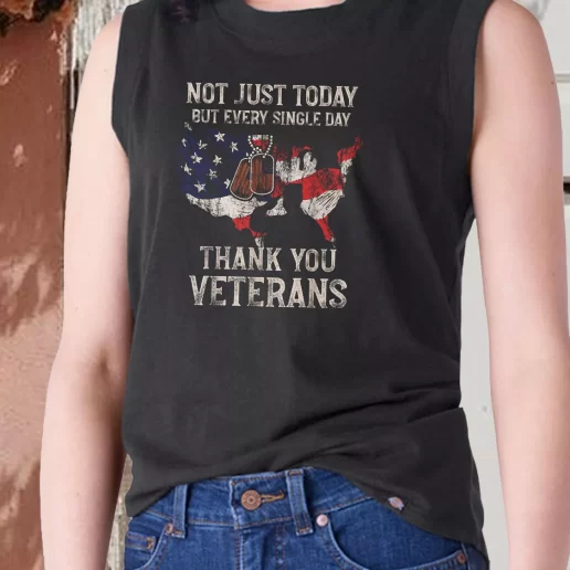 Aesthetic Tank Top Not Just Today But Every Single Day Thank You Combat Veterans Day 1