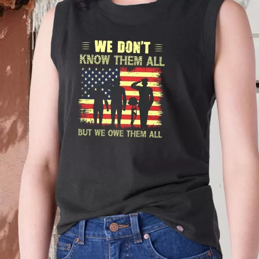 Aesthetic Tank Top We Dont Know Them All but We Owe Them All Combat Veterans Day 1