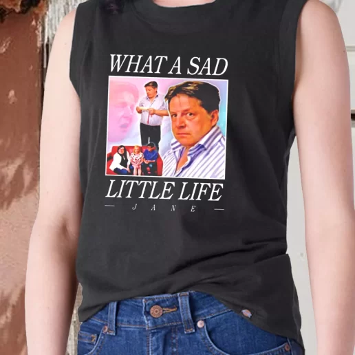 Aesthetic Tank Top What A Sad Little Life Jane X Mas Gifts 1