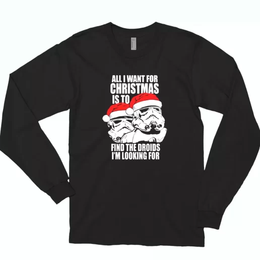 All I Want For Christmas Is The Droids Christmas Long Sleeve T Shirt Xmas Gift 1