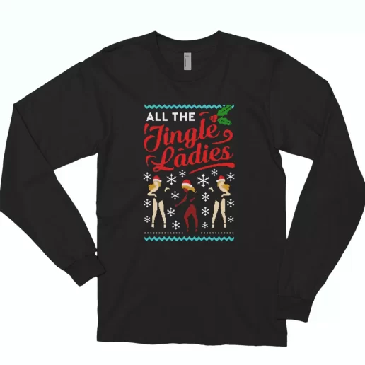 All The Jingle Ladies Ugly Christmas Long Sleeve T Shirt Xmas Gift 1