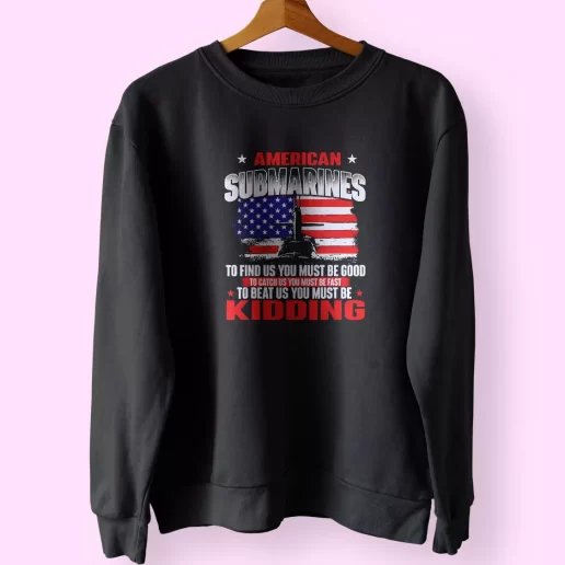 American Submarines Beat Us Must Be Kidding Holiday Sweatshirt 1