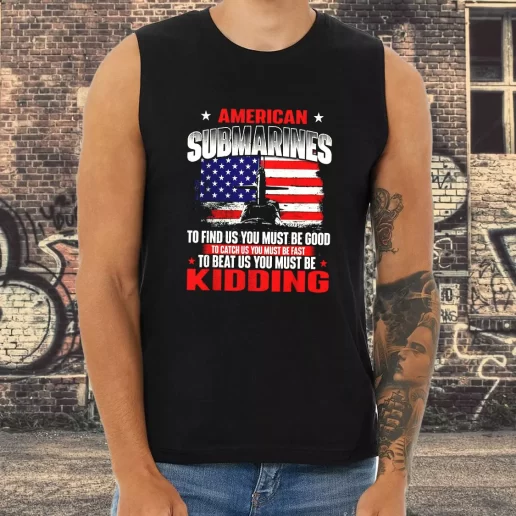 Athletic Tank Top American Submarines Beat Us Must Be Kidding Combat Veterans Day 1