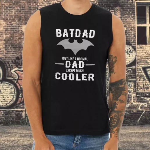 Athletic Tank Top Batdad Like A Normal Dad Just Way Cooler Dad Gifts From Son 1