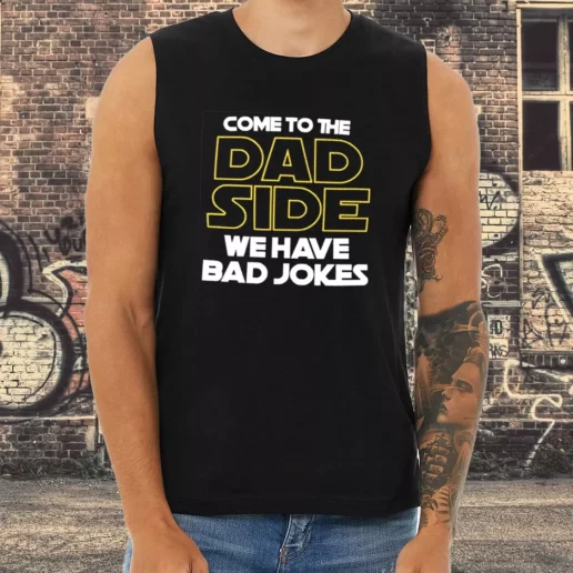 Athletic Tank Top Come To The Dad Side We Have Bad Jokes Dad Gifts From Son 1