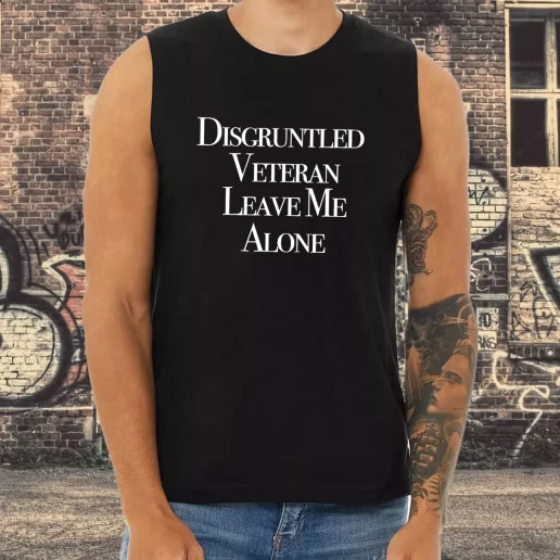 Athletic Tank Top Disgruntled Veteran Leave Me Alone Combat Veterans Day 1