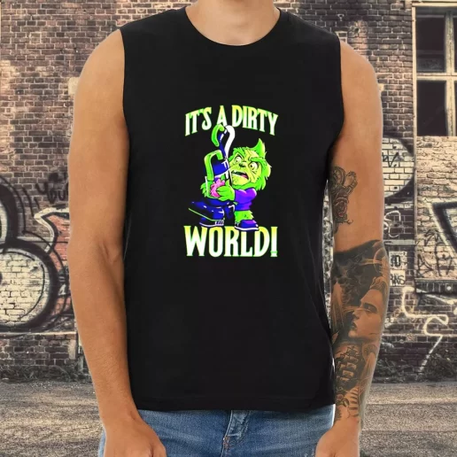 Athletic Tank Top Grinch Its A Dirty World Xmas Shirt Idea 1