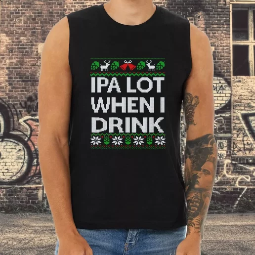 Athletic Tank Top Ipa Lot When I Drink Beer Lover Xmas Shirt Idea 1